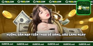 Nạp Tiền TK88